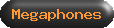 Megaphones